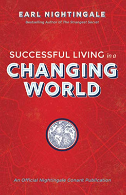 Successful Living in a Changing World (An Official Nightingale Conant Publication)