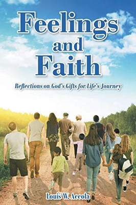 Feelings and Faith: Reflections on God's Gifts for Life's Journey - Paperback