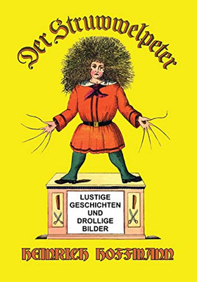 Der Struwwelpeter: Lustige Geschichten und Drollige Bilder (German Edition) - Paperback