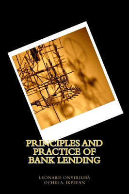 Principles And Practice Of Bank Lending