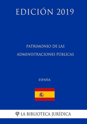 Patrimonio De Las Administraciones Públicas (1/3) (España) (Edición 2019)