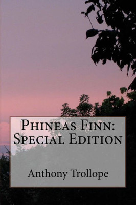Phineas Finn : Special Edition