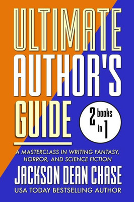 Ultimate Author'S Guide: Omnibus 2 : A Masterclass In Genre Fiction For Fantasy, Horror, And Science Fiction