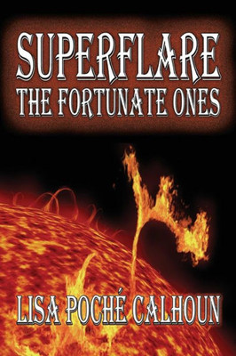 Superflare : The Fortunate Ones