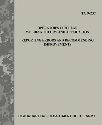 Operator'S Circular Welding Theory And Application : Reporting Errors And Recommending Improvements Tc 9-237