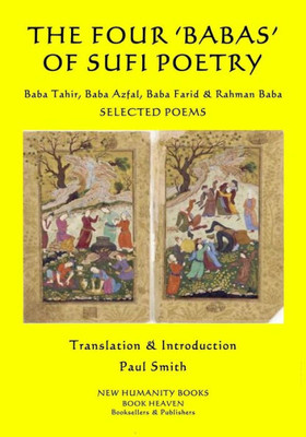 The Four 'Babas' Of Sufi Poetry : Baba Tahir, Baba Azfal, Baba Farid And Rahman Baba Selected Poems