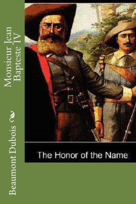 Monsieur Jean Bapteste Iv : The Honor Of The Name
