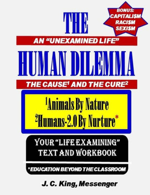 The Human Dilemma : Animals By Nature, Humans-2.0 By Nurture