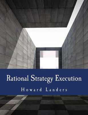 Rational Strategy Execution : A Guide To The Metrics-Driven Firm