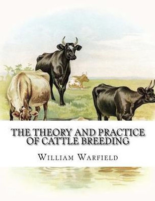 The Theory And Practice Of Cattle Breeding