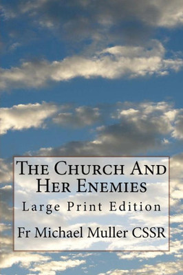 The Church And Her Enemies : Large Print Edition