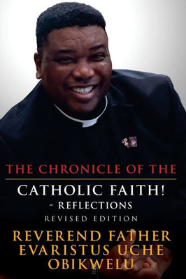 The Chronicle Of The Catholic Faith! - Reflections : Revised