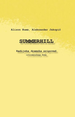 Summerhill : Radijska, Dramska Pripoved