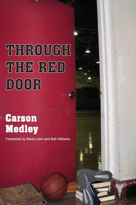 Through The Red Door : The Eternal Season Of Coach Clink And The Division Ii Chico State Wildcats