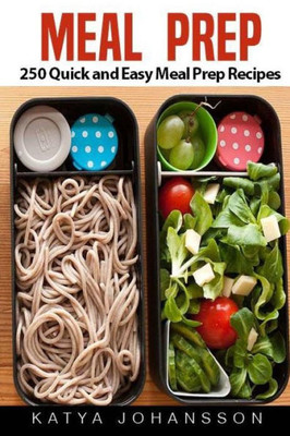 Meal Prep : 250 Quick And Easy Meal Prep Recipes (Meal Prep Cookbook, Meal Prep Guide)