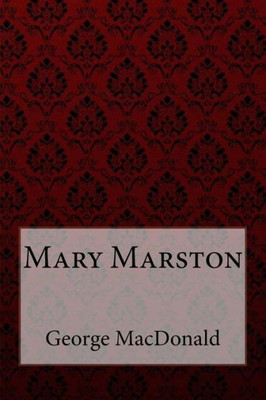 Mary Marston George Macdonald