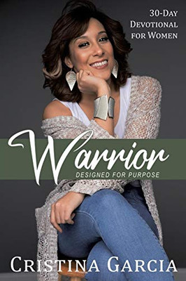 Warrior - Designed for Purpose: 30 day devotional for woman