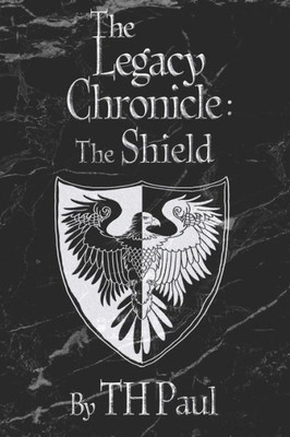 The Legacy Chronicle : The Shield