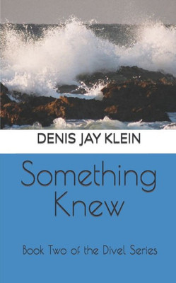 Something Knew : Book Two Of The Divel Series