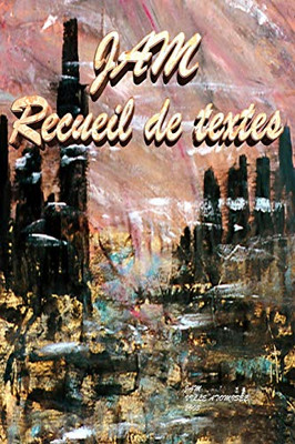 JAM recueil de textes (French Edition)