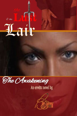 The Lust And The Lair : The Awakening