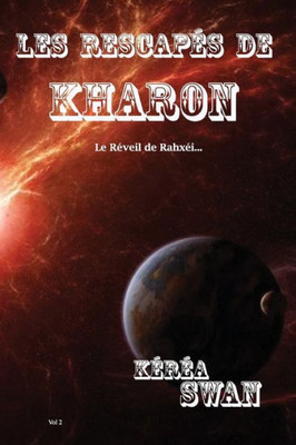 Les Rescapés De Kharon - Ii : Le Réveil De Rahxéi