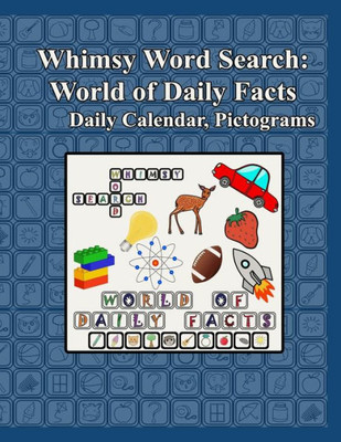 Whimsy Word Search: World Of Daily Facts, Pictogram Edition : Teasing Both Sides Of The Brain, Find The Letters, Color The Words