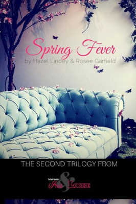 Spring Fever : The Complete Second Trilogy