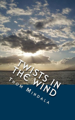 Twists In The Wind : When The Unexpected Becomes The Expected