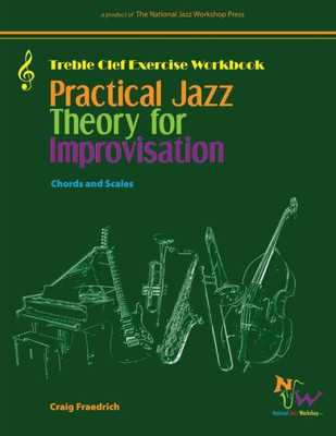 Practical Jazz Theory For Improvisation Exercise Workbook : Treble Clef