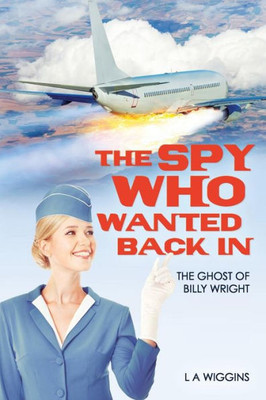 The Spy Who Wanted Back In : The Ghost Of Billy Wright