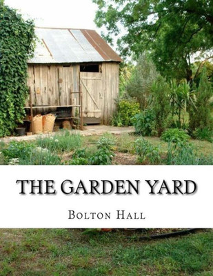 The Garden Yard : A Handbook Of Intensive Farming