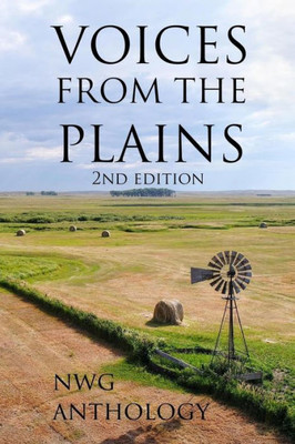 Voices From The Plains-2Nd Edition : Nebraska Writers Guild Anthology 2018