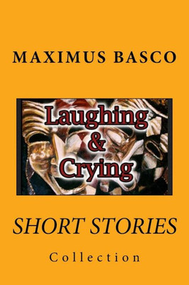 Short Stories Collection : Laughing And Crying