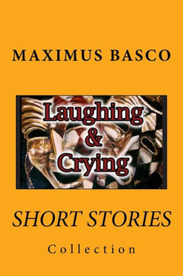Short Stories Collection : Laughing And Crying