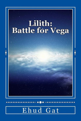 Lilith: Space Battle For Vega : Second Edition