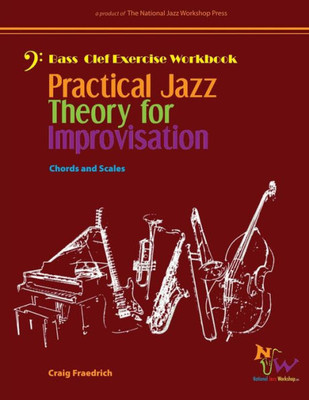Practical Jazz Theory For Improvisation Exercise Workbook : Bass Clef