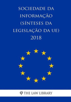 Sociedade Da Informação (Sínteses Da Legislação Da Ue) 2018