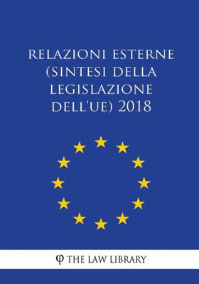 Relazioni Esterne (Sintesi Della Legislazione Dell'Ue) 2018