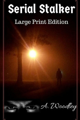 Serial Stalker : Large Print Edition