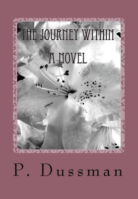 The Journey Within : A Novel