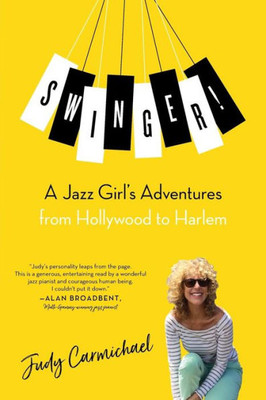 Swinger! : A Jazz Girl'S Adventures From Hollywood To Harlem
