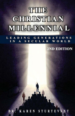The Christian Millennial : Leading Generations In A Secular World