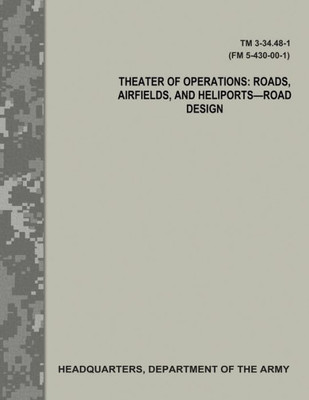 Theater Of Operations : Roads, Airfields, And Heliports - Road Design