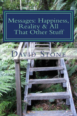 Messages : Happiness, Reality & All That Other Stuff