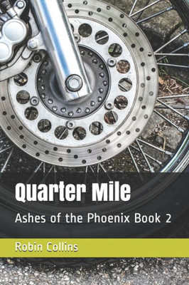 Quarter Mile : Ashes Of The Phoenix