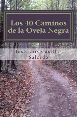 Los 40 Caminos De La Oveja Negra : Como Ser Diferente, Como Ser Feliz