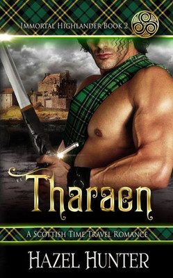Tharaen (Immortal Highlander Book 2) : A Scottish Time Travel Romance