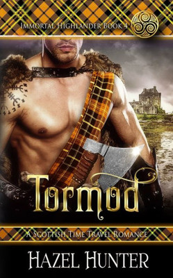 Tormod (Immortal Highlander Book 4) : A Scottish Time Travel Romance