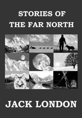 Stories Of The Far North : Short Story Collection